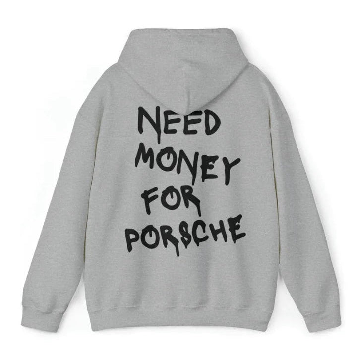 Need Money For Porsche Hoodie