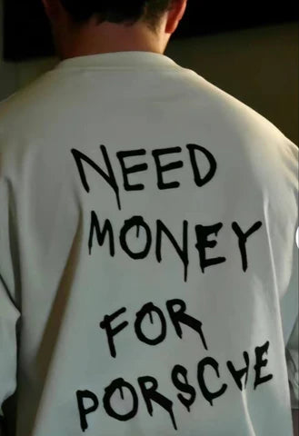 Need Money For Porsche T-Shirt