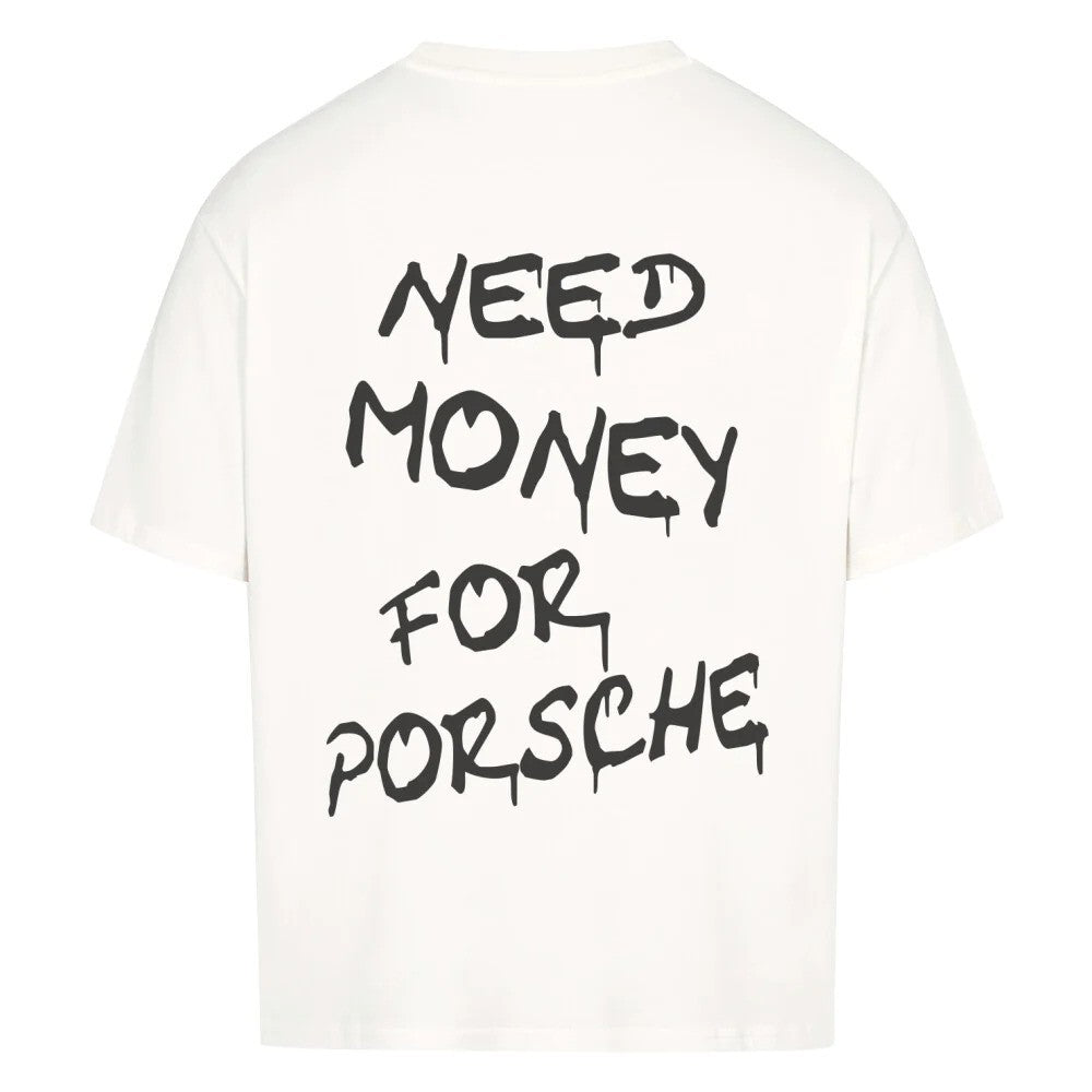 Need Money For Porsche T-Shirt